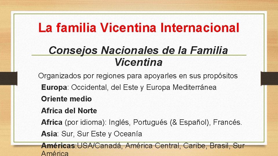 La familia Vicentina Internacional Consejos Nacionales de la Familia Vicentina Organizados por regiones para