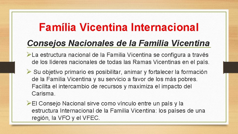 Família Vicentina Internacional Consejos Nacionales de la Familia Vicentina ØLa estructura nacional de la