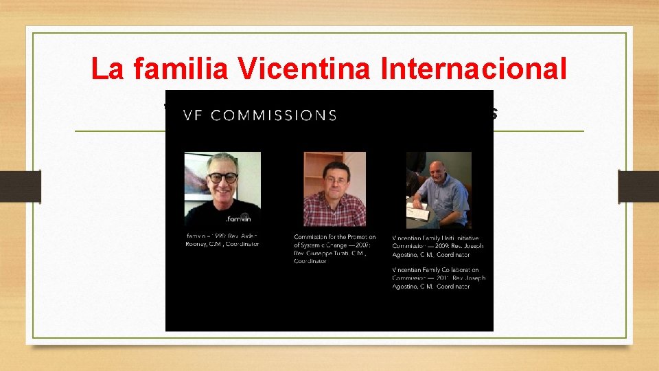 La familia Vicentina Internacional Vincentian Family Commissions 