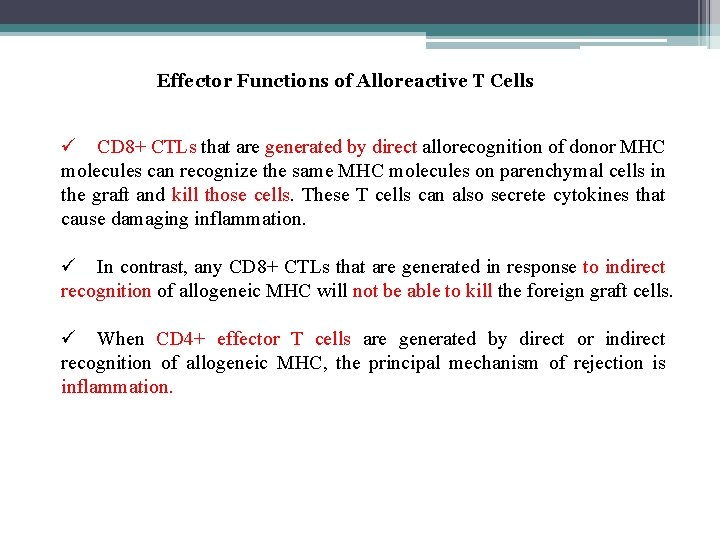 Effector Functions of Alloreactive T Cells ü CD 8+ CTLs that are generated by