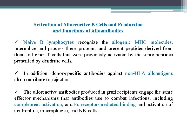 Activation of Alloreactive B Cells and Production and Functions of Alloantibodies ü Naive B