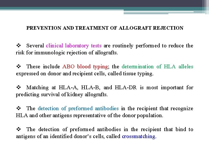 PREVENTION AND TREATMENT OF ALLOGRAFT REJECTION v Several clinical laboratory tests are routinely performed