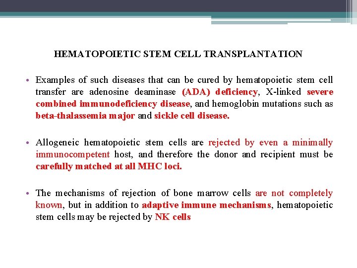 HEMATOPOIETIC STEM CELL TRANSPLANTATION • Examples of such diseases that can be cured by