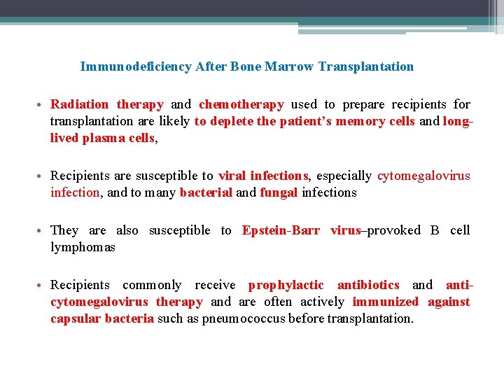 Immunodeficiency After Bone Marrow Transplantation • Radiation therapy and chemotherapy used to prepare recipients