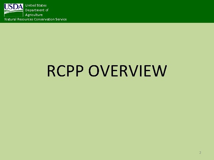 United States Department of Agriculture Natural Resources Conservation Service RCPP OVERVIEW 2 