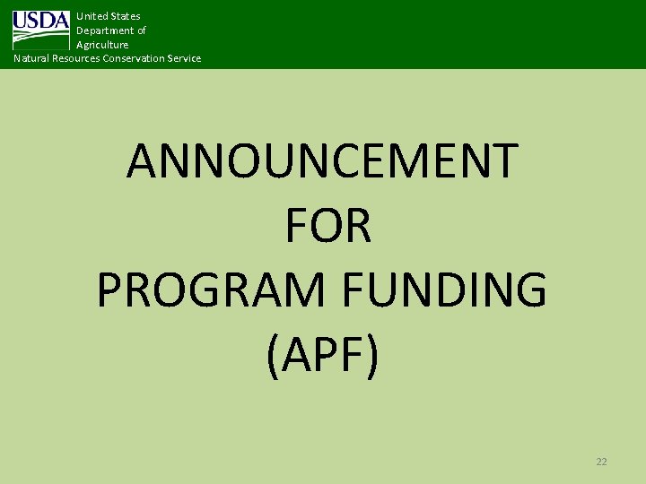 United States Department of Agriculture Natural Resources Conservation Service ANNOUNCEMENT FOR PROGRAM FUNDING (APF)