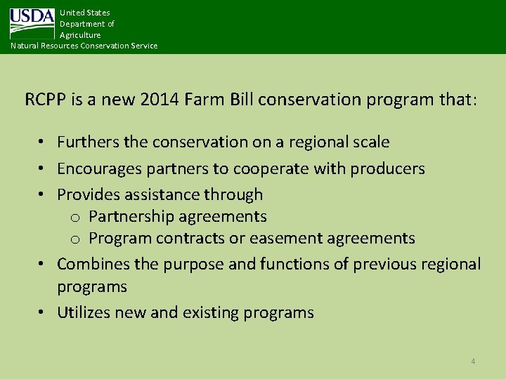 United States Department of Agriculture Natural Resources Conservation Service RCPP is a new 2014