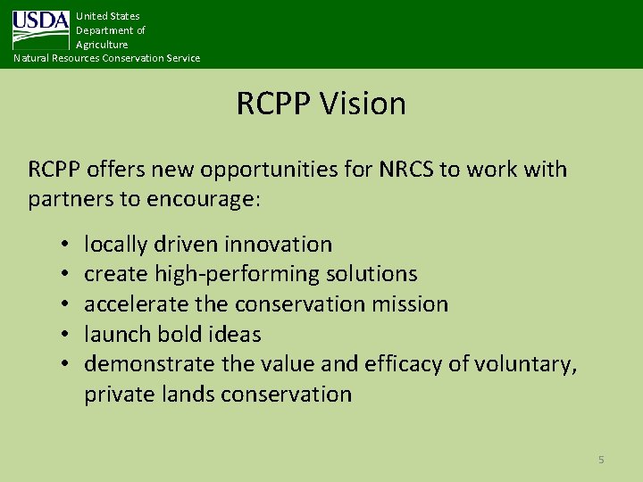 United States Department of Agriculture Natural Resources Conservation Service RCPP Vision RCPP offers new