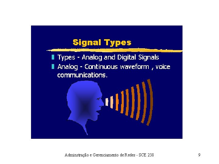 Adminstração e Gerenciamento de Redes - SCE 238 9 