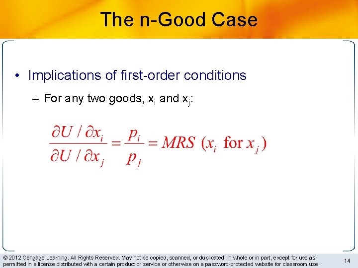 The n-Good Case • Implications of first-order conditions – For any two goods, xi