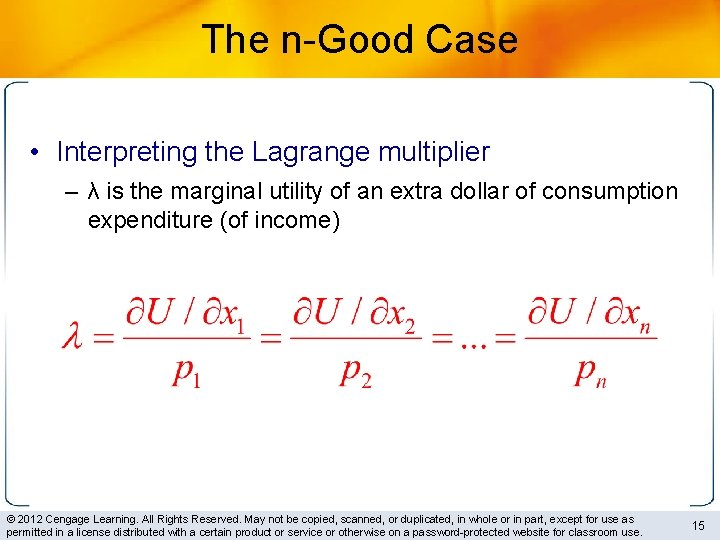 The n-Good Case • Interpreting the Lagrange multiplier – λ is the marginal utility