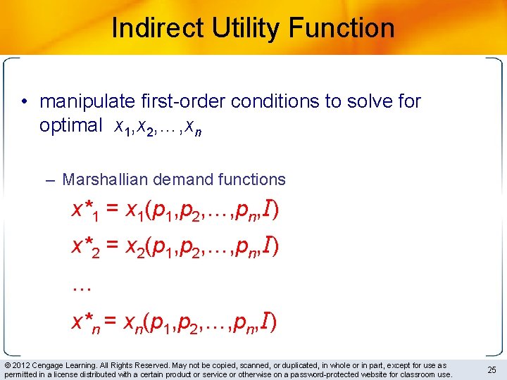 Indirect Utility Function • manipulate first-order conditions to solve for optimal x 1, x