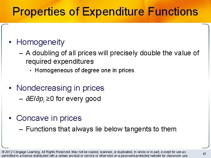 Properties of Expenditure Functions • Homogeneity – A doubling of all prices will precisely