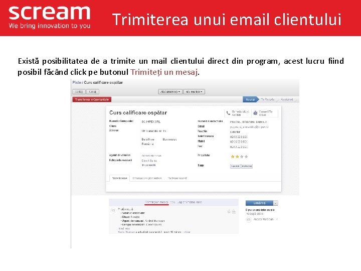 Trimiterea unui email clientului Există posibilitatea de a trimite un mail clientului direct din