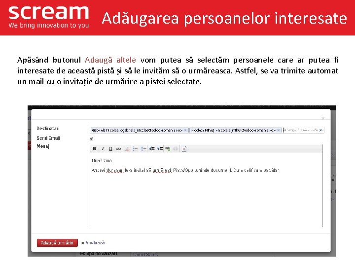 Adăugarea persoanelor interesate Apăsând butonul Adaugă altele vom putea să selectăm persoanele care ar