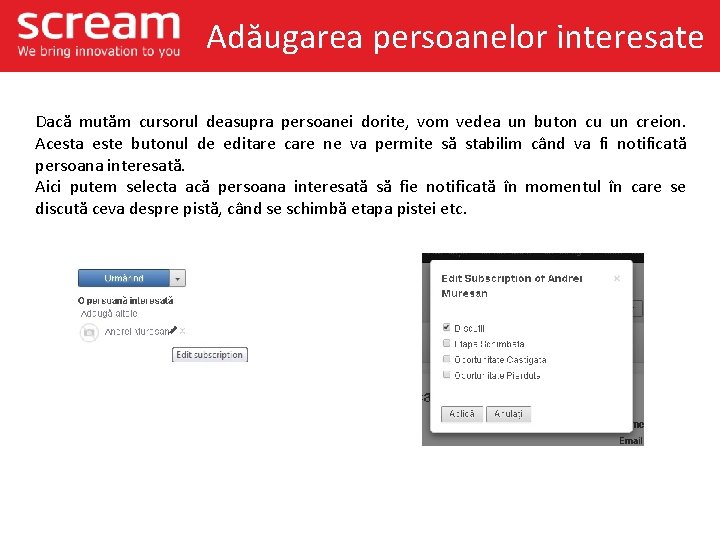 Adăugarea persoanelor interesate Dacă mutăm cursorul deasupra persoanei dorite, vom vedea un buton cu