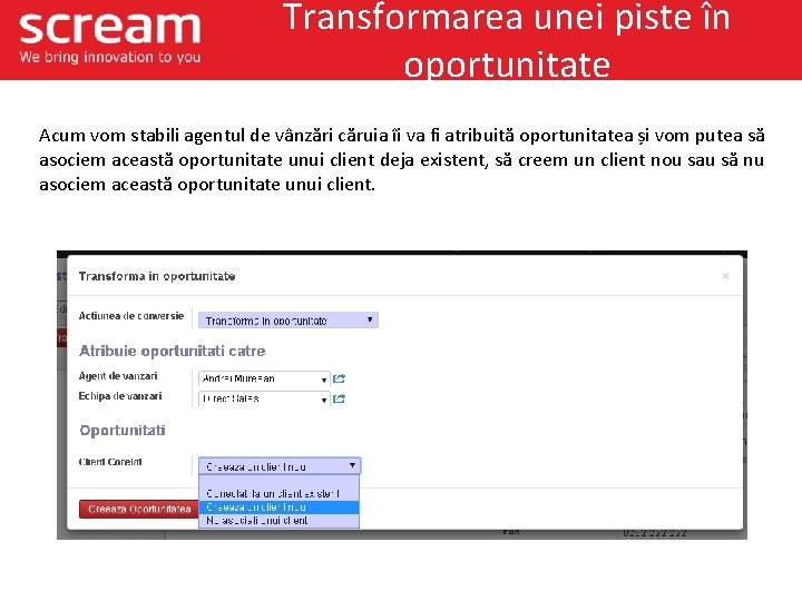 Transformarea unei piste în oportunitate Acum vom stabili agentul de vânzări căruia îi va