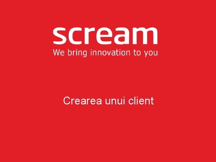 Crearea unui client 