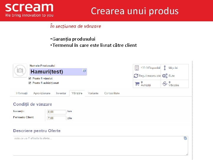 Crearea unui produs În secțiunea de vânzare • Garanția produsului • Termenul în care