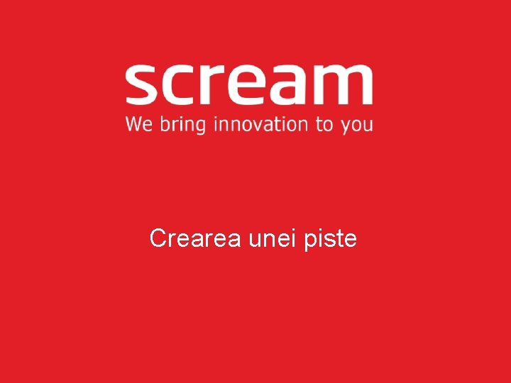 Crearea unei piste 