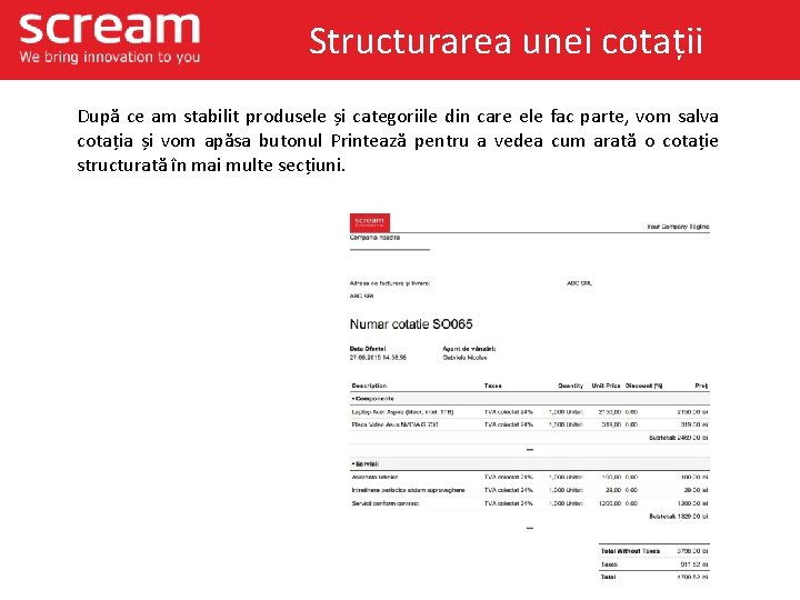 Structurarea unei cotații După ce am stabilit produsele și categoriile din care ele fac