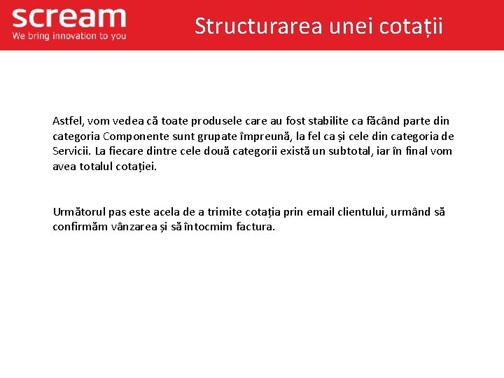 Structurarea unei cotații Astfel, vom vedea că toate produsele care au fost stabilite ca