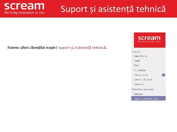 Suport și asistență tehnică Putem oferi clienților noștri Suport și Asistență tehnică. 