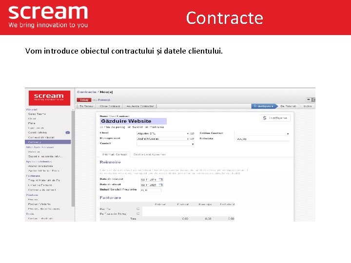 Contracte Vom introduce obiectul contractului și datele clientului. 