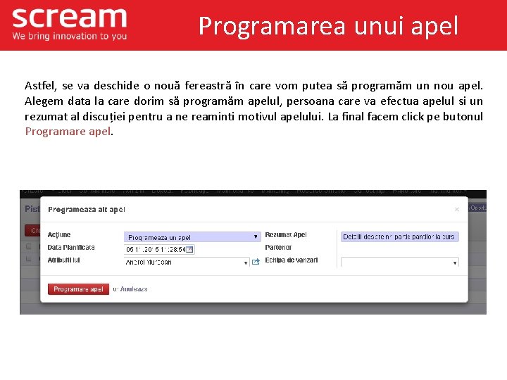 Programarea unui apel Astfel, se va deschide o nouă fereastră în care vom putea