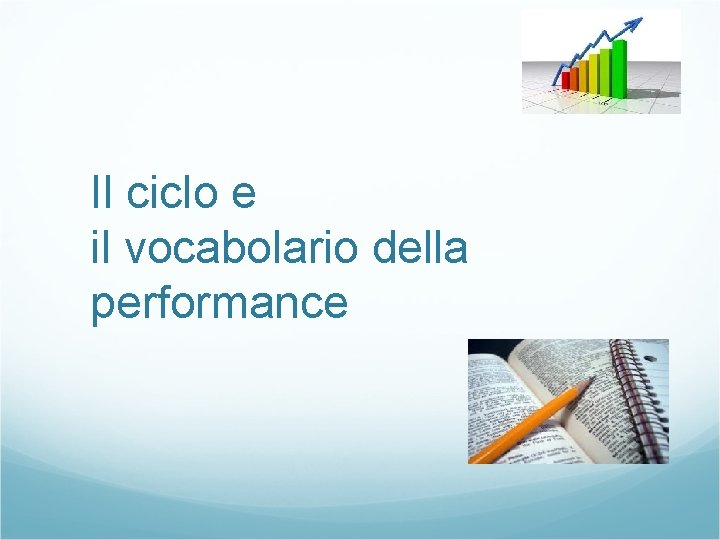 Il ciclo e il vocabolario della performance 