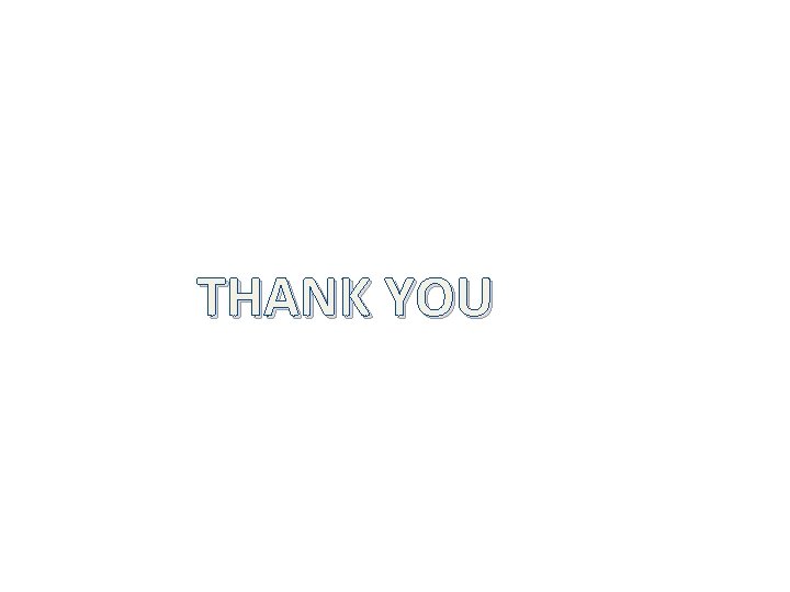 THANK YOU THANK YOU