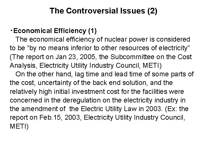 The Controversial Issues (2) ・Economical Efficiency (1) The economical efficiency of nuclear power is
