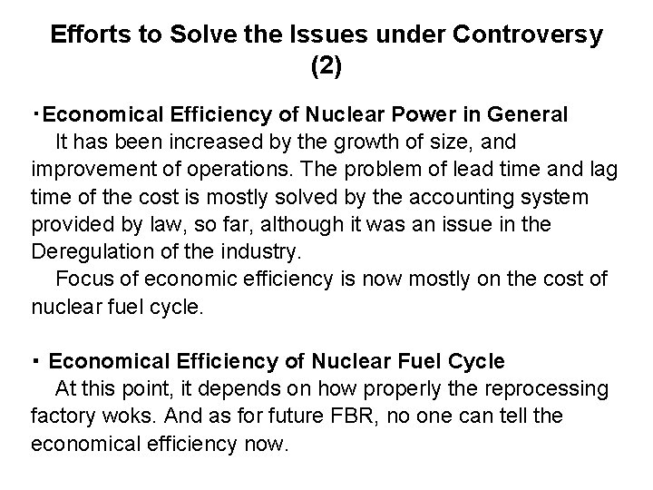 Efforts to Solve the Issues under Controversy (2) ・Economical Efficiency of Nuclear Power in