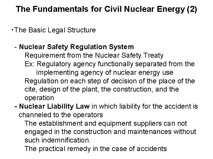 The Fundamentals for Civil Nuclear Energy (2) ・The Basic Legal Structure - Nuclear Safety