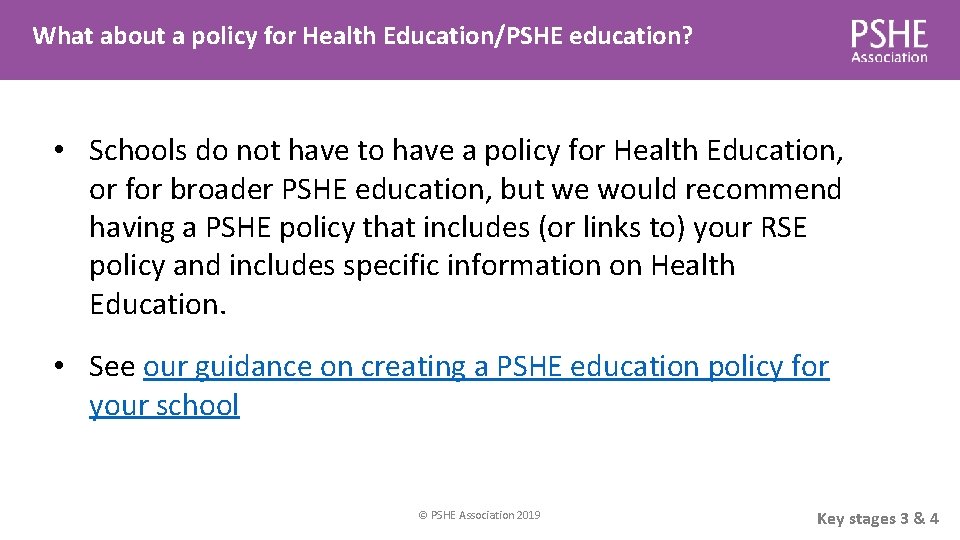What about a policy for Health Education/PSHE education? • Schools do not have to