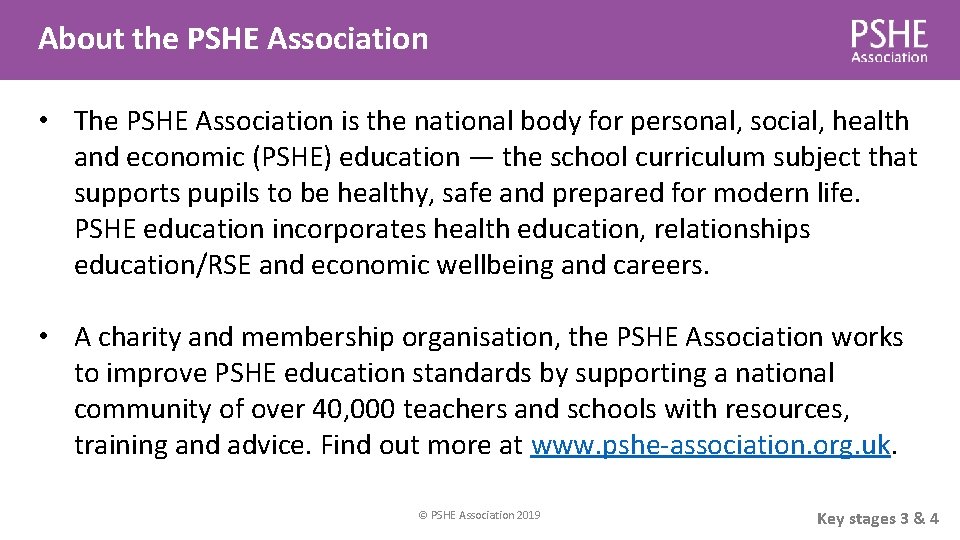 About the PSHE Association • The PSHE Association is the national body for personal,