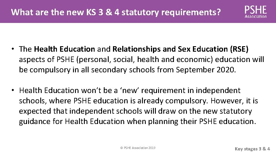 What are the new KS 3 & 4 statutory requirements? • The Health Education