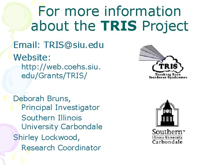 For more information about the TRIS Project Email: TRIS@siu. edu Website: http: //web. coehs.