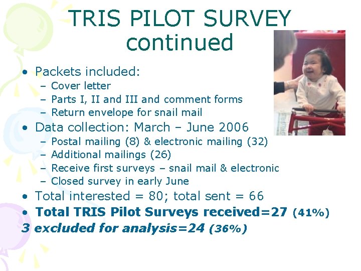 TRIS PILOT SURVEY continued • Packets included: – Cover letter – Parts I, II