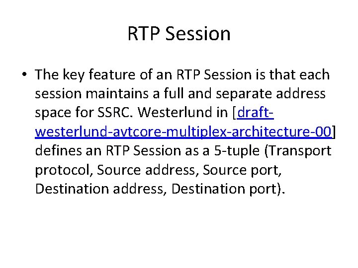 RTP Session • The key feature of an RTP Session is that each session