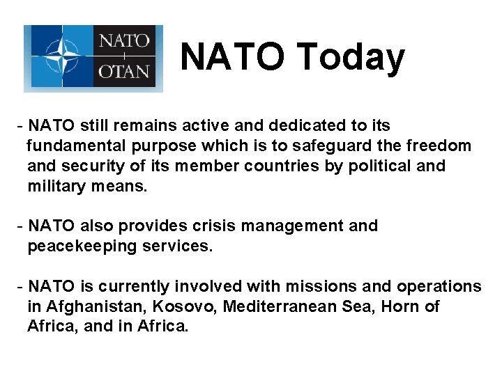 NATO Today - NATO still remains active and dedicated to its fundamental purpose which