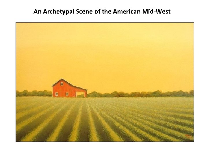 An Archetypal Scene of the American Mid-West 