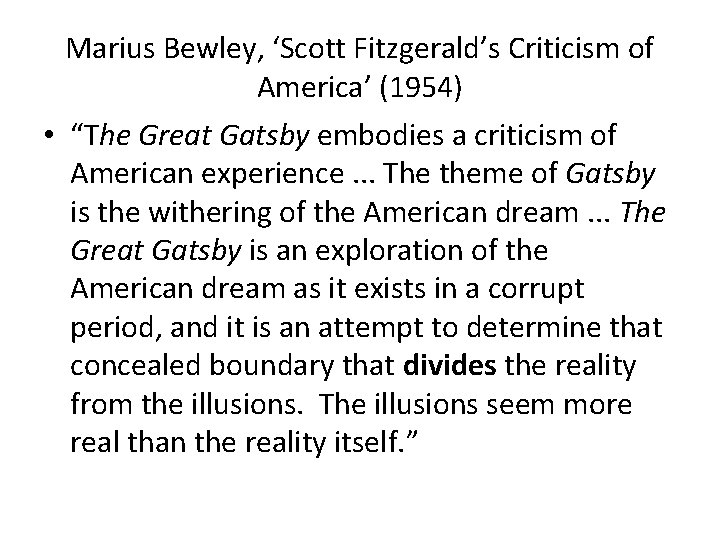 Marius Bewley, ‘Scott Fitzgerald’s Criticism of America’ (1954) • “The Great Gatsby embodies a