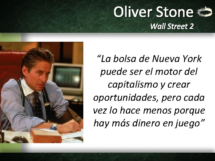 Oliver Stone Wall Street 2 “La bolsa de Nueva York puede ser el motor