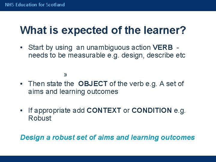 NHS Education for Scotland What is expected of the learner? • Start by using