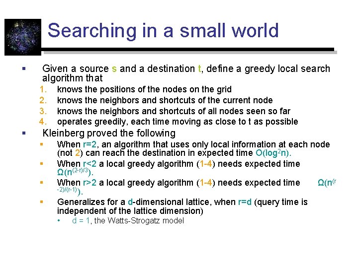 Searching in a small world § Given a source s and a destination t,