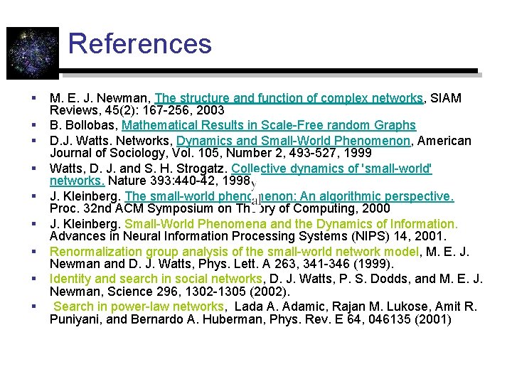 References § § § § § M. E. J. Newman, The structure and function