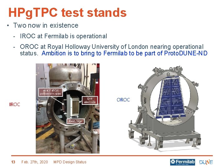 HPg. TPC test stands • Two now in existence - IROC at Fermilab is