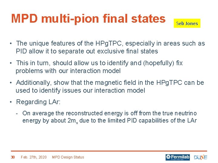 MPD multi-pion final states Seb Jones • The unique features of the HPg. TPC,