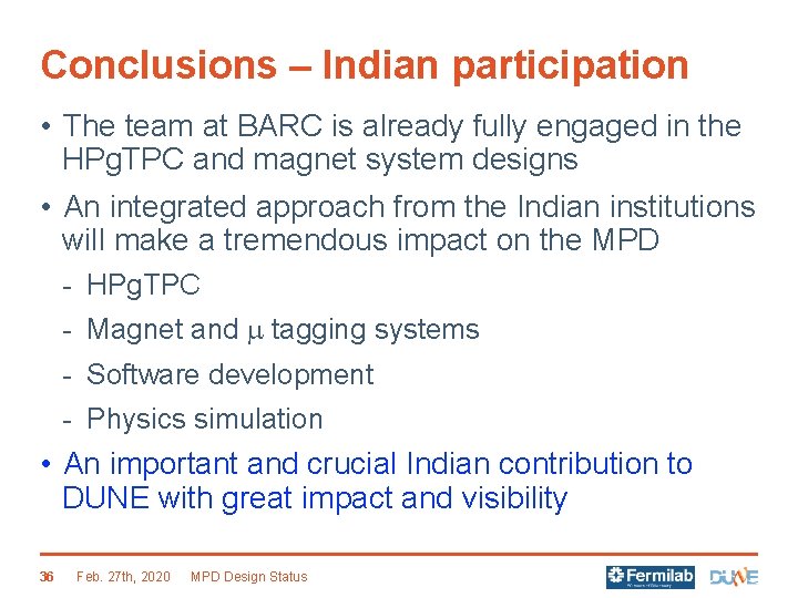 Conclusions – Indian participation • The team at BARC is already fully engaged in